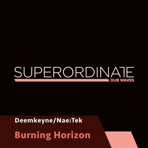 Deemkeyne & Nae_Tek - Burning Horizon [SUPDUB409]